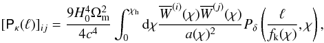 \appendix \setcounter{section}{2} \begin{equation} [\mat{P}_\kappa(\ell)]_{ij}= \frac{9H_0^4\Omega_{\rm m}^2}{4c^4}\int_0^{\chi_{\rm h}} \d\chi \frac{\overline{W}^{(i)}(\chi)\overline{W}^{(j)}(\chi)} {a(\chi)^2} P_\delta\left(\frac{\ell}{f_{\rm k}(\chi)},\chi\right), \end{equation}