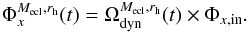 \begin{equation} \Phi_{x}^{\mecl,\rh}(t) = \Odyn(t)\times\Phi_{x,\rm in}. \label{eq:odyn} \end{equation}