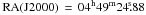 \hbox{$\rm{RA}(J2000)\,=\,04^{\rm{h}} 49^{\rm{m}} 24\fs88$}