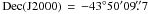 \hbox{$\rm{Dec}(J2000)\,=\,-43\degr 50\arcmin 09\farcs 7$}