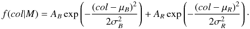 \begin{equation} f(col|M) = A_B\exp\left(-\frac{\left(col-\mu_B\right)^2}{2\sigma_B^2}\right) + A_R \exp\left(-\frac{\left(col-\mu_R\right)^2}{2\sigma_R^2}\right)\cdot \label{2G} \end{equation}