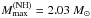 \hbox{$M^{\rm(NH)}_{\rm max}=2.03~\msun$}