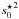 \hbox{${s^{\star}_0}^ 2$}
