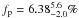 \hbox{$f_{\rm p}=6.38^{5.6}_{-2.0}\%$}