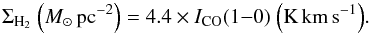 \begin{equation} \Sigma_{\rm H_{2}}\ {\left(M_{\odot}\rm \,pc^{-2}\right)}=4.4 \times I_{\rm CO}(1{-}0)\ {\rm \left(K\, km\,s^{-1}\right)}. \end{equation}