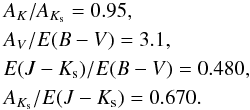 \begin{eqnarray} &&A_K/A_{K_{\rm s}} = 0.95,\nonumber\\ &&A_V/E(B-V)= 3.1,\nonumber\\ &&E(J-K_{\rm s})/E(B-V) = 0.480,\\ &&A_{K_{\rm s}}/E(J-K_{\rm s}) = 0.670.\nonumber \end{eqnarray}
