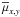 \hbox{$\olin{\mu}_{x,y}$}