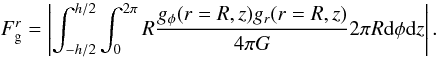 \begin{equation} F_{\rm g}^r = \left| \int_{-h/2}^{h/2} \int _0 ^{2 \pi} R \frac{g_{\phi}(r = R, z)g_r(r = R, z)}{4\pi G}2\pi R {\rm d}\phi {\rm d}z \right|. \end{equation}