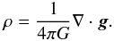\appendix \setcounter{section}{1} \begin{equation} \rho = \frac{1}{4\pi G}\nabla\cdot{\vec g}. \end{equation}