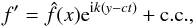 \begin{equation} f' = \hat f(x) {\rm e}^{{\rm i}k(y-ct)} + {\rm c.c.}, \label{normal_mode_ansatz} \end{equation}