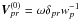 \hbox{$\vec{V}^{(0)}_{pr}= \omega\delta_{pr}w_p^{-1}$}