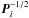 \hbox{$\vec{P}_i^{-1/2}$}