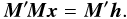 \begin{equation} \label{eq:norm} \vec{M}{'\!}\vec{M}\vec{x} = \vec{M}'\vec{h} . \end{equation}