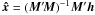 \hbox{$\vec{\hat{x}}=(\vec{M}{'\!}\vec{M})^{-1}\vec{M}'\vec{h}$}