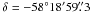 \hbox{$\delta =-58\degr18\arcmin 59\farcs3$}