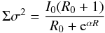 \begin{equation} % \Sigma \sigma^2 = \frac{I_0 (R_0 + 1)} {R_0 + {\rm e}^{\alpha R}} \end{equation}