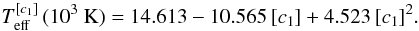 \begin{eqnarray} T_{\rm eff}^{[c_1]}\,(10^3~{\rm K})=14.613-10.565\,[c_1]+4.523\,[c_1]^2. \label{IaIabcalstr} \end{eqnarray}