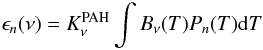 \begin{equation} \epsilon_n(\nu) = K^{\rm {PAH}}_\nu \int B_\nu(T) P_n(T) {\rm d}T \end{equation}