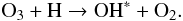 \begin{equation} \label{eq:bates} \mathrm{O}_3 + \mathrm{H} \rightarrow \mathrm{OH}^* + \mathrm{O}_2. \end{equation}