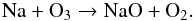 \begin{equation} \label{eq:nad2} \mathrm{Na} + \mathrm{O}_3 \rightarrow \mathrm{NaO} + \mathrm{O}_2. \end{equation}