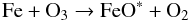 \begin{equation} \label{eq:feo3} \mathrm{Fe} + \mathrm{O}_3 \rightarrow \mathrm{FeO}^* + \mathrm{O}_2 \end{equation}