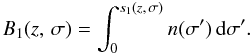\begin{equation} \label{eq:effcoldens} B_1(z, \,\sigma) = \int_{0}^{s_1(z, \,\sigma)} n(\sigma') \,\mathrm{d}\sigma'. \end{equation}