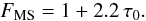 \begin{equation} \label{eq:multiscat} F_\mathrm{MS} = 1 + 2.2 \,\tau_0. \end{equation}