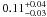 \hbox{$0.11_{-0.03}^{+0.04}$}