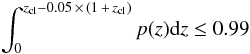 \begin{equation} \int_0^{z_{\rm cl}-0.05\,\times\,(1\,+\,z_{\rm cl})} p(z){\rm d}z \le 0.99 \label{eq:zphot_crit1} \end{equation}