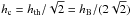 \hbox{$h_{\rm c} = h_{\rm th}/ \sqrt 2 = h_{\rm B}/ (2 \sqrt 2)$}