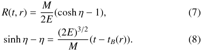 \begin{eqnarray} \label{2.6a} && R(t,r) = \frac{M}{2E} (\cosh\eta - 1), \\\label{2.6b} &&\sinh\eta - \eta = \frac {(2E)^{3/2}}{M} (t - t_B(r)). \end{eqnarray}