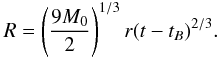 \begin{equation} \label{2.7} R = \left(\frac{9 M_0}{2}\right)^{1/3} r (t-t_B)^{2/3}. \end{equation}