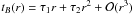 \hbox{$t_B(r) = \tau_1 r + \tau_2 r^2 + {\cal O} (r^3)$}
