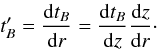 \begin{equation} \label{2.11} t'_B = \frac{{\rm d}t_B}{{\rm d} r} = \frac{{\rm d}t_B}{{\rm d} z} \frac{{\rm d}z}{{\rm d} r}\cdot \end{equation}