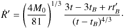 \begin{equation} \label{2.14} \dot{R}' = \left(\frac{4 M_0}{81} \right)^{1/3} \frac{3t - 3t_B + rt'_B}{(t - t_B)^{4/3}}\cdot \end{equation}