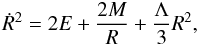 \begin{equation} \label{2.2} \dot{R}^2 = 2E + \frac{2M}{R} + \frac{\Lambda}{3} R^2, \end{equation}