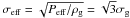 \hbox{$\sigma_{\rm eff}=\sqrt{P_{\rm eff}/\rho_{\rm g}} =\sqrt{3}\sigma_{\rm g}$}