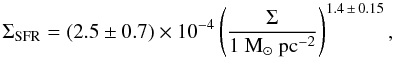 \begin{equation} \Sigma_{\rm SFR}= (2.5\pm0.7)\times10^{-4} \left( {\Sigma \over 1~{\rm M}_{\odot}~\rm pc^{-2} } \right)^{1.4\,\pm\,0.15}, \label{KS} \end{equation}