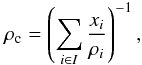\begin{equation} \rho_{\rm c}=\left(\sum_{i\in I} \frac{x_{i}}{\rho_{i}} \right)^{-1}, \label{density} \end{equation}