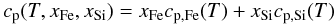 \begin{equation} c_{\rm p}(T,x_{\rm Fe},x_{\rm Si})=x_{\rm Fe}c_{\rm p,Fe}(T)+x_{\rm Si}c_{\rm p,Si}(T) \label{cpboth} \end{equation}