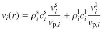 \begin{equation} v_{i}(r)=\rho_{i}^{\rm s}c_{i}^{\rm s}\frac{v_{i}^{\rm s}}{v_{{\rm p},i}}+\rho_{i}^{\rm l}c_{i}^{\rm l}\frac{v_{i}^{\rm l}}{v_{{\rm p},i}} \label{sourfrac} \end{equation}
