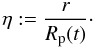 \begin{equation} \eta :=\frac{r}{R_{\rm p}(t)}\cdot \label{trafo} \end{equation}