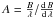 \hbox{$ A = \frac{B}{\lambda} / \frac{{\rm d}\,B}{{\rm d}\,\lambda}$}