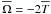 \hbox{$ \overline\Omega = -2 \overline T$}
