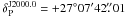 \hbox{$\delta^{\rm J2000.0}_{\rm P}=+27\degr 07\arcmin 42\farcs01$}