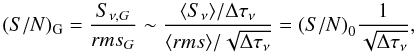 \appendix \setcounter{section}{1} \begin{equation} (S/N)_{\rm G} = \frac{S_{\nu, G}}{rms_{G}}\sim\frac{\langle S_{\nu}\rangle/\Delta\tau_{\nu}}{\langle rms\rangle/\sqrt{\Delta\tau_{\nu}}}={(S/N)}_{0}\frac{1}{\sqrt{\Delta\tau_{\nu}}}, \label{eq:period} \end{equation}