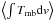 \hbox{$\left\langle\int{T_{\rm mb} {\rm d}v}\right\rangle$}