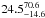 \hbox{$24.5^{70.6}_{-14.6}$}