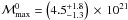 \hbox{${\cal M}_{\rm max}^0= \left (4.5 ^{+1.8}_{-1.3} \right )\, \times \,10^{21}$}