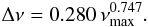 \begin{eqnarray} \Delta \nu = 0.280 \, \nu_{\rm max}^{0.747}. \end{eqnarray}
